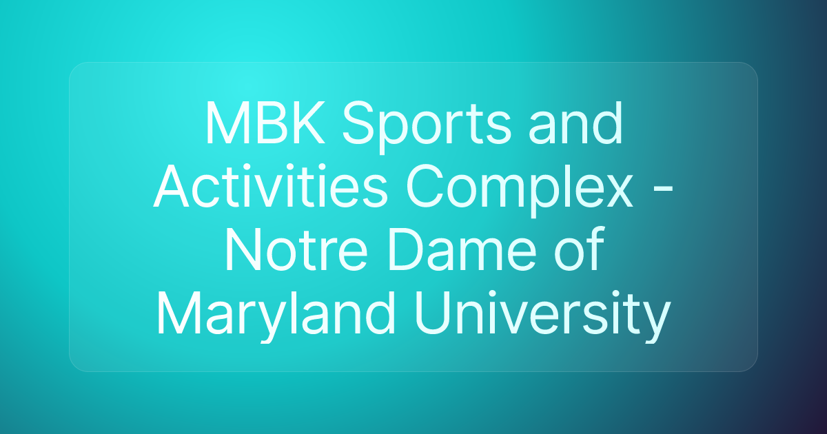MBK Sports and Activities Complex - Notre Dame of Maryland University