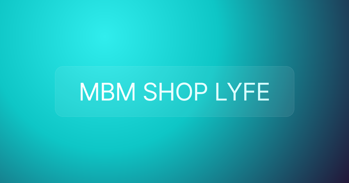 MBM SHOP LYFE
