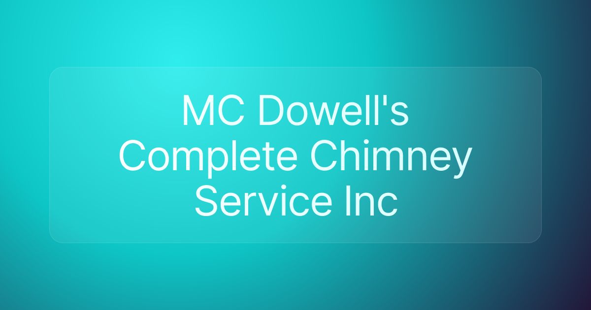 MC Dowell's Complete Chimney Service Inc