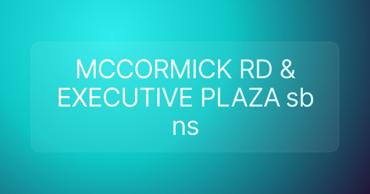 MCCORMICK RD & EXECUTIVE PLAZA sb ns