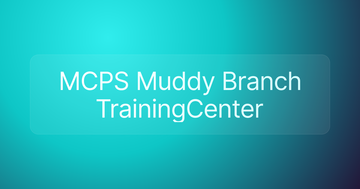 MCPS Muddy Branch TrainingCenter