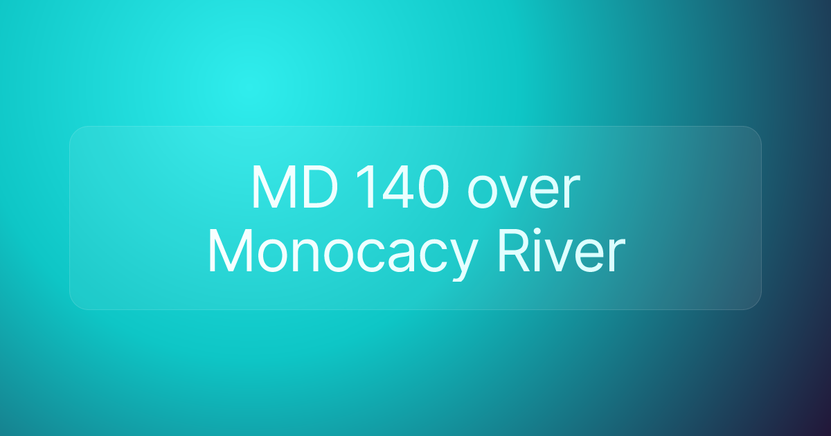 MD 140 over Monocacy River