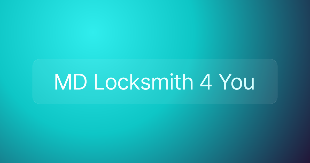MD Locksmith 4 You