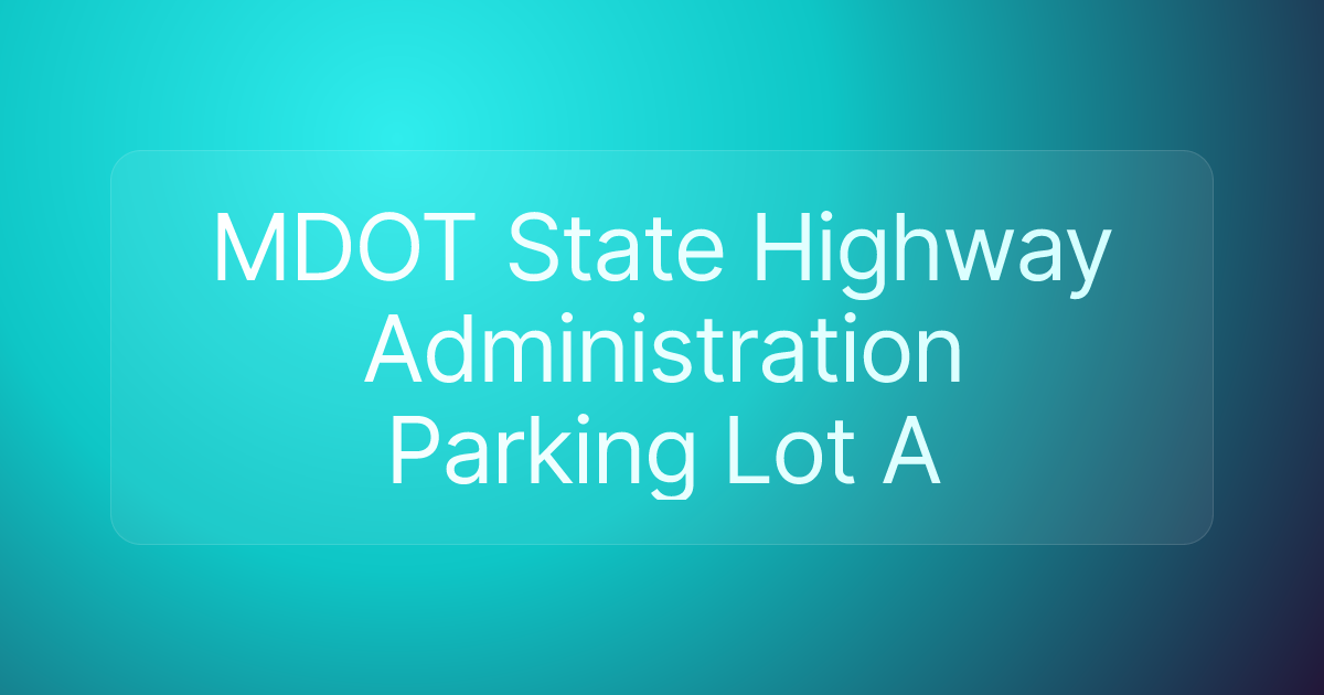 MDOT State Highway Administration Parking Lot A