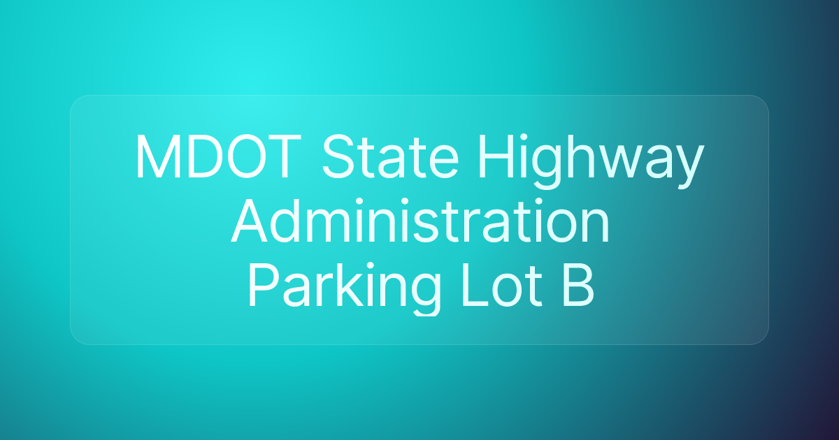 MDOT State Highway Administration Parking Lot B