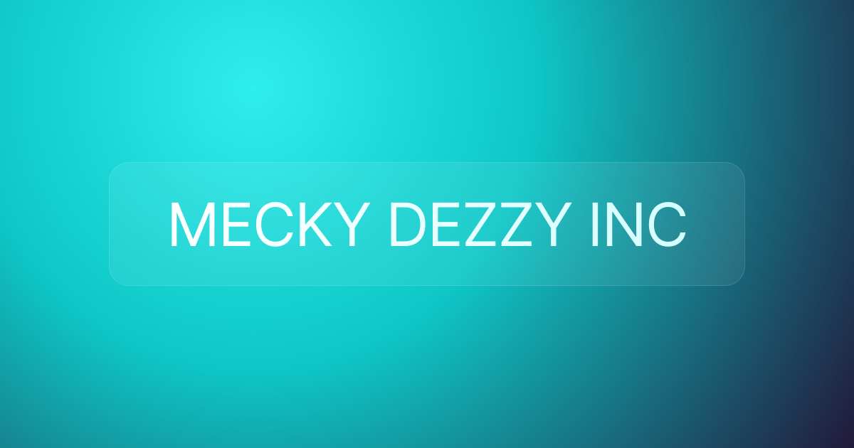 MECKY DEZZY INC