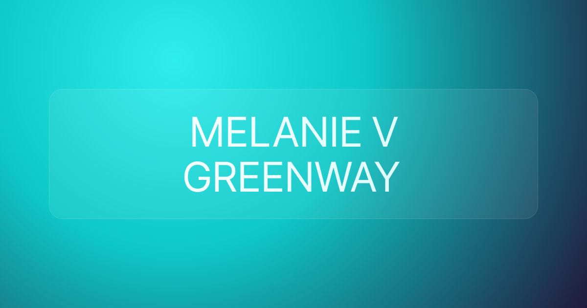 MELANIE V GREENWAY