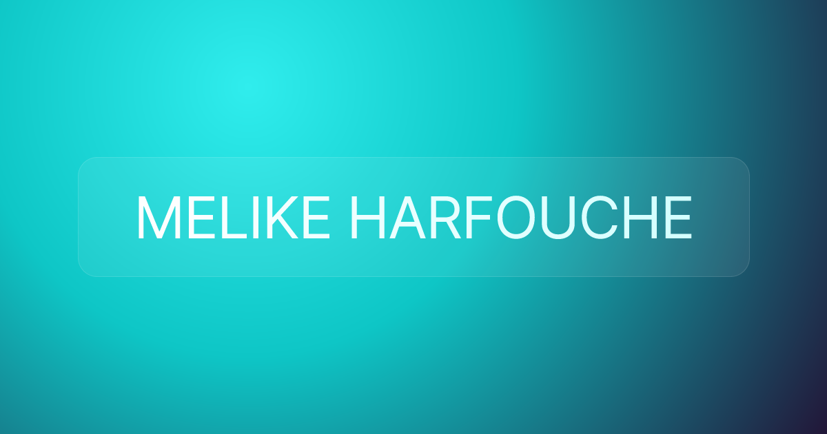 MELIKE HARFOUCHE