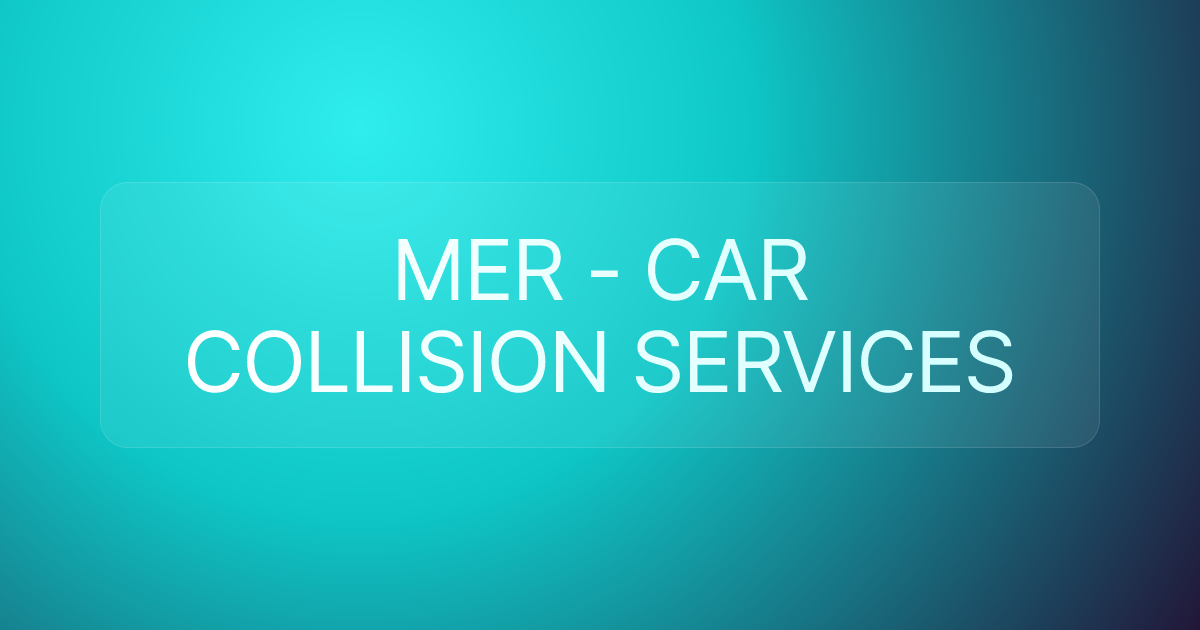 MER - CAR COLLISION SERVICES