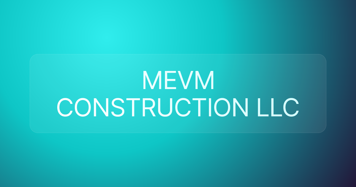 MEVM CONSTRUCTION LLC