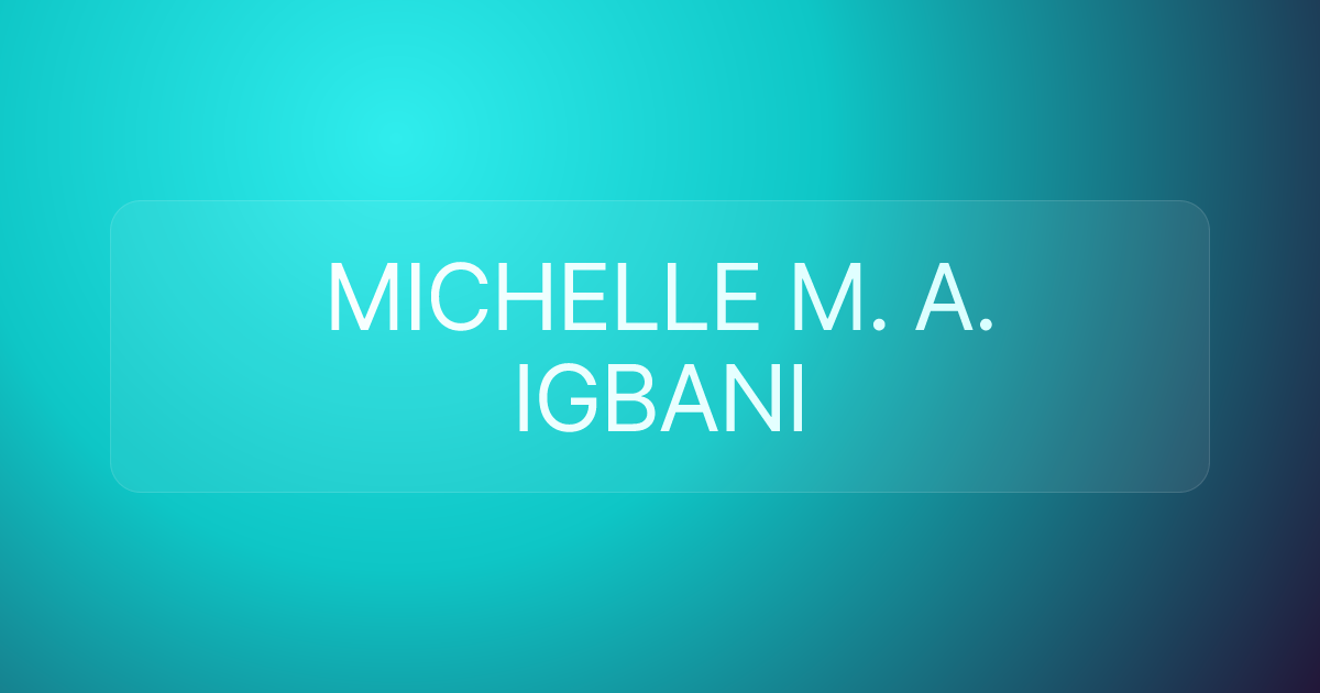 MICHELLE M. A. IGBANI