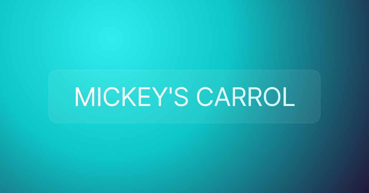 MICKEY'S CARROL