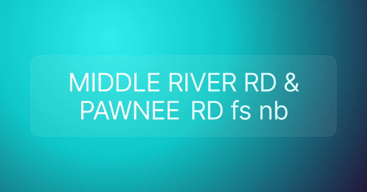 MIDDLE RIVER RD & PAWNEE RD fs nb