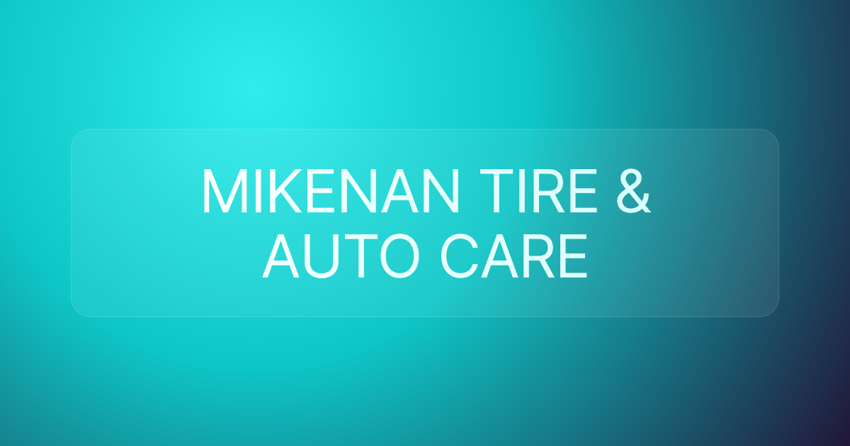 MIKENAN TIRE & AUTO CARE