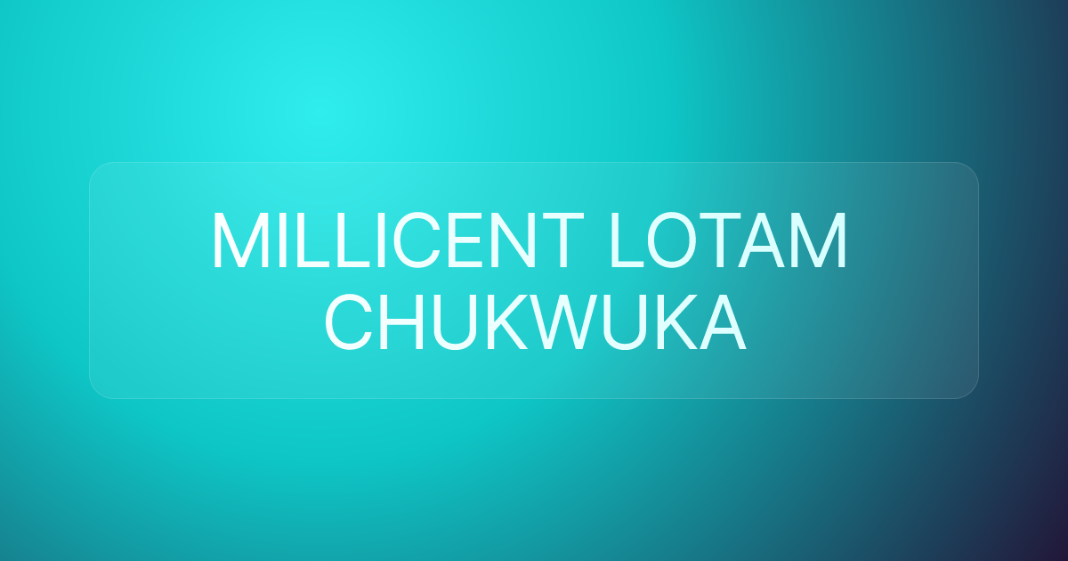 MILLICENT LOTAM CHUKWUKA