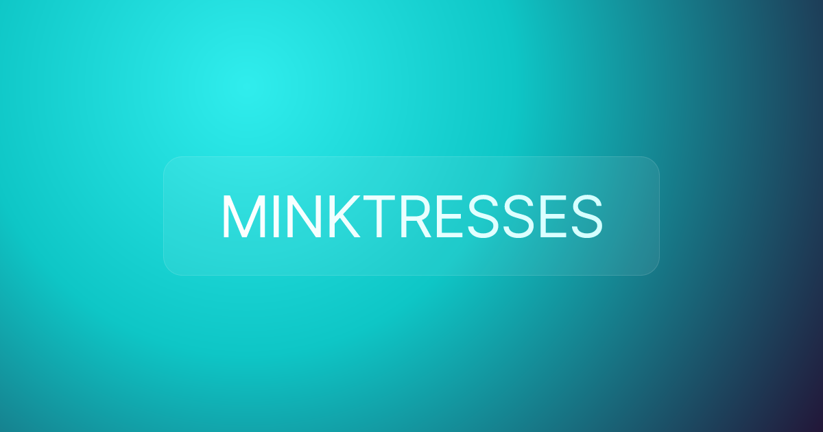 MINKTRESSES