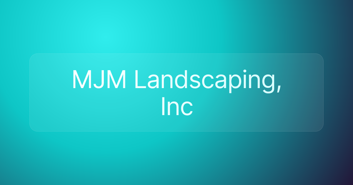 MJM Landscaping, Inc