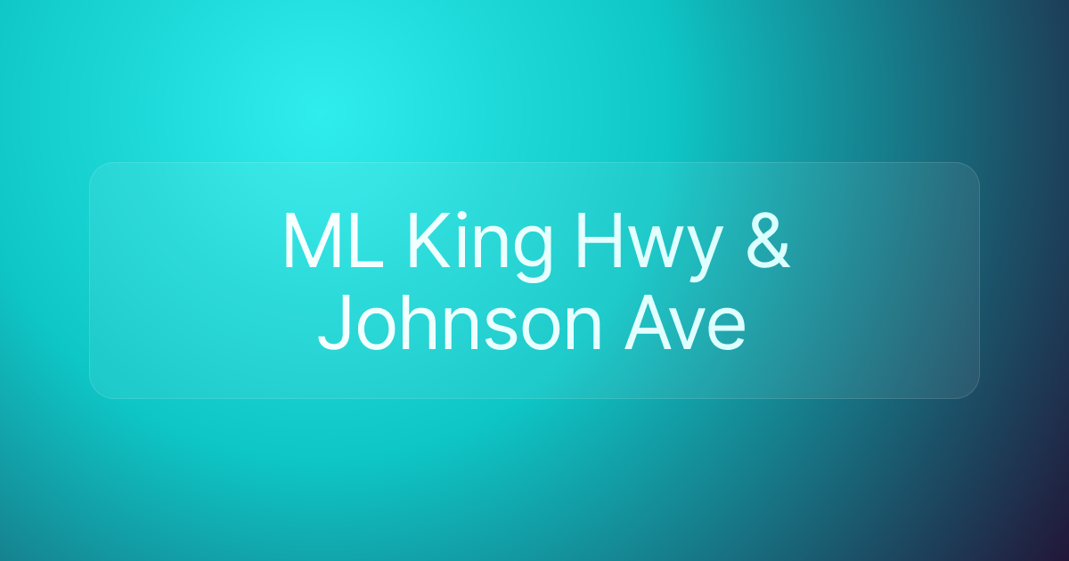 ML King Hwy & Johnson Ave