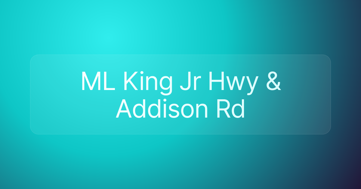ML King Jr Hwy & Addison Rd