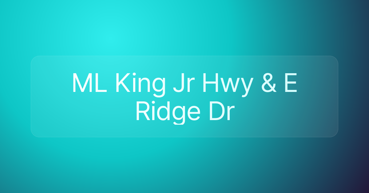 ML King Jr Hwy & E Ridge Dr