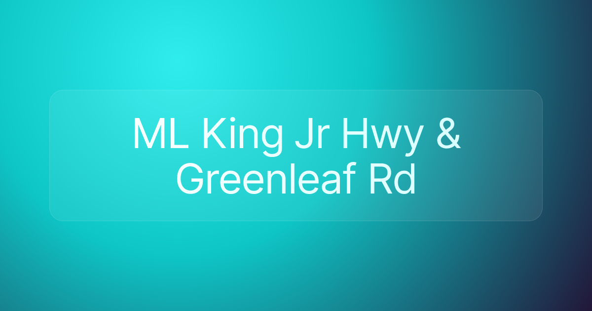 ML King Jr Hwy & Greenleaf Rd