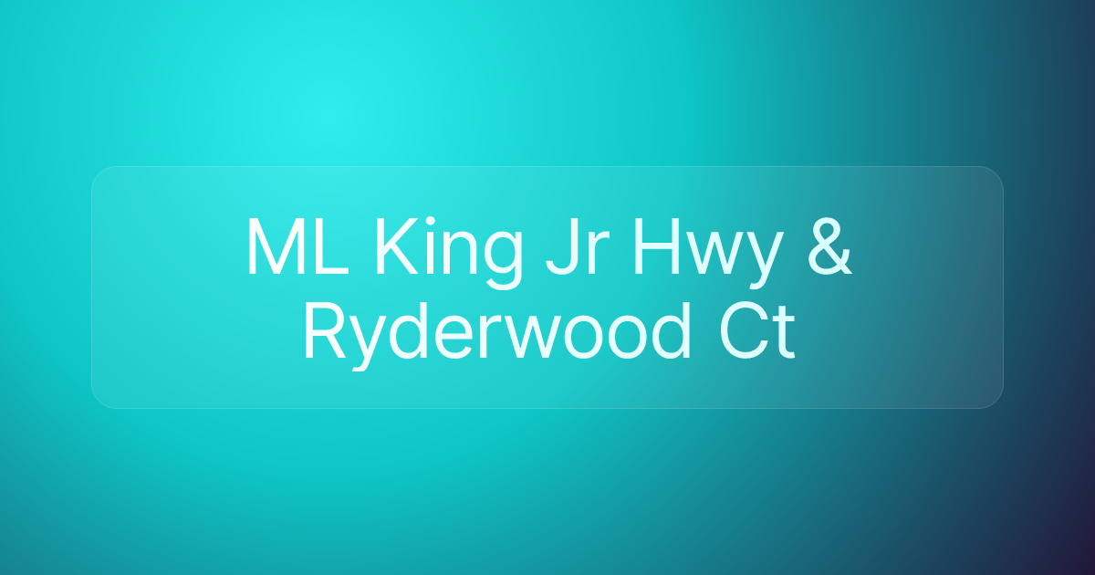 ML King Jr Hwy & Ryderwood Ct