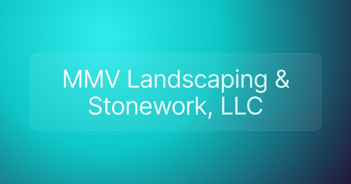 MMV Landscaping & Stonework, LLC