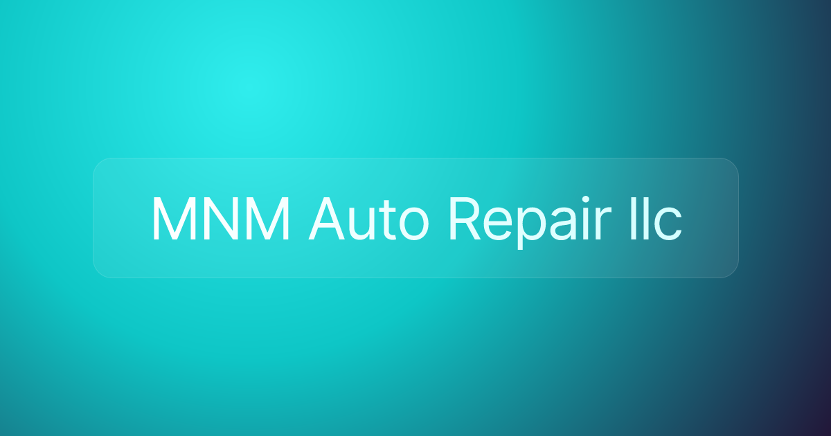 MNM Auto Repair llc