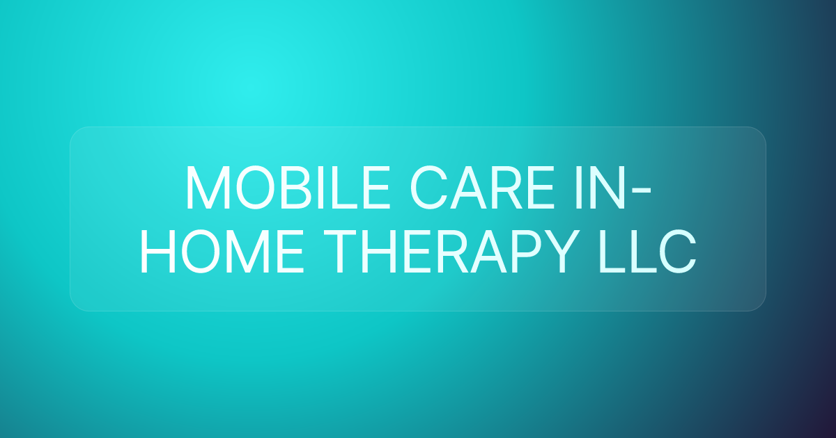 MOBILE CARE IN-HOME THERAPY LLC