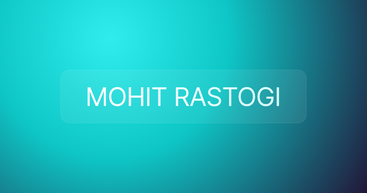MOHIT RASTOGI