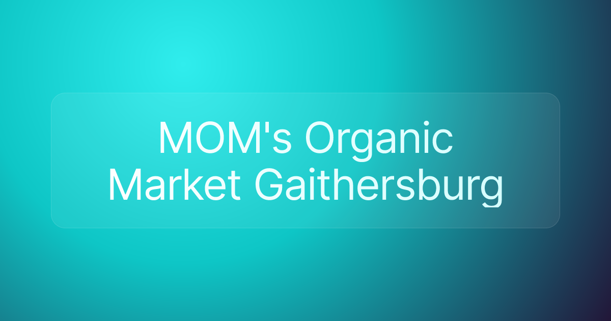 MOM's Organic Market Gaithersburg
