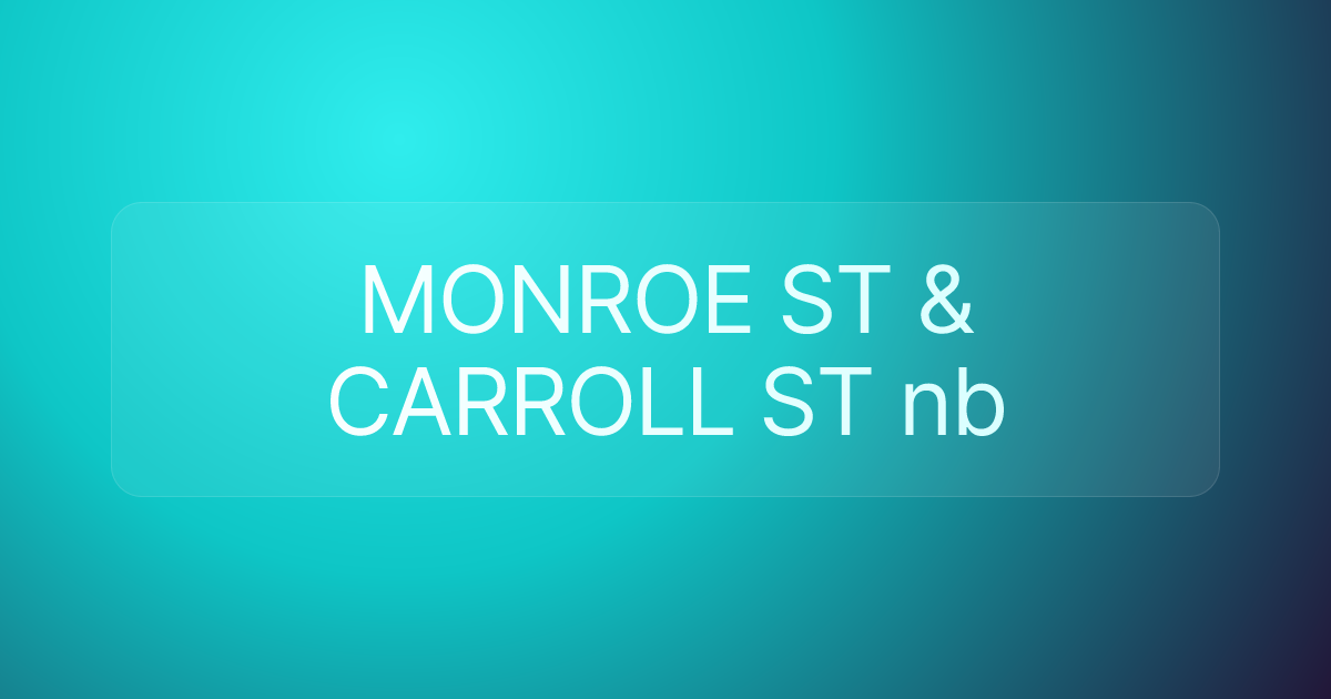 MONROE ST & CARROLL ST nb