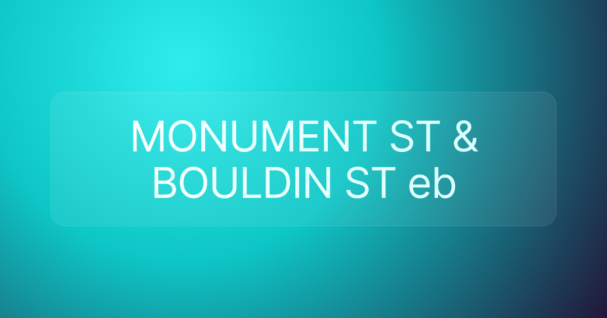 MONUMENT ST & BOULDIN ST eb
