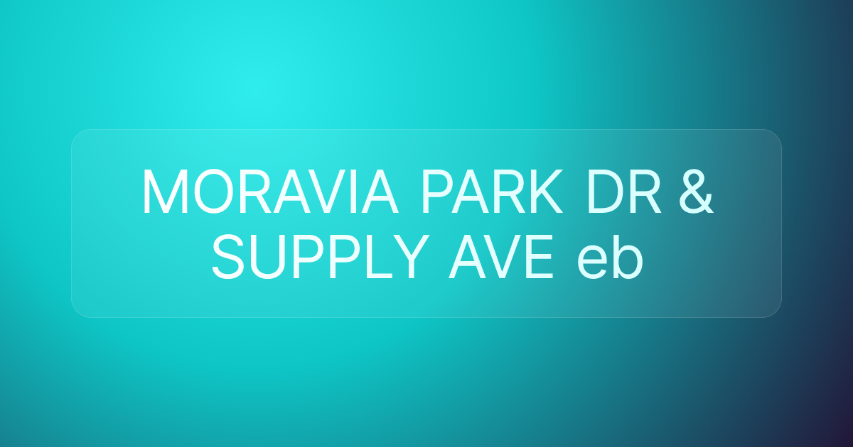 MORAVIA PARK DR & SUPPLY AVE eb