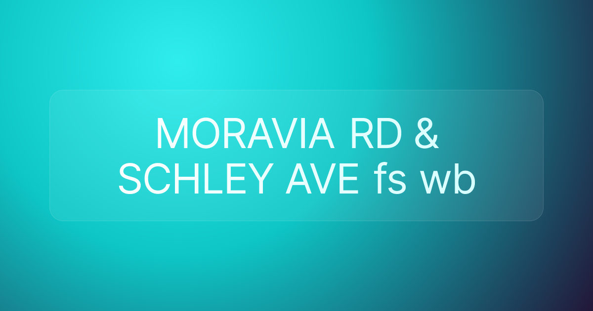MORAVIA RD & SCHLEY AVE fs wb