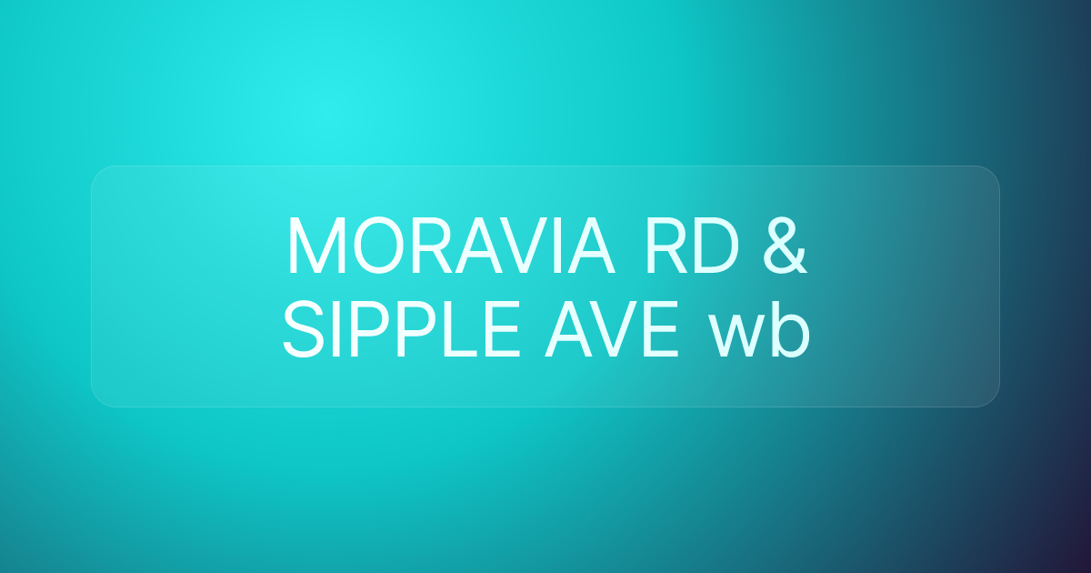 MORAVIA RD & SIPPLE AVE wb