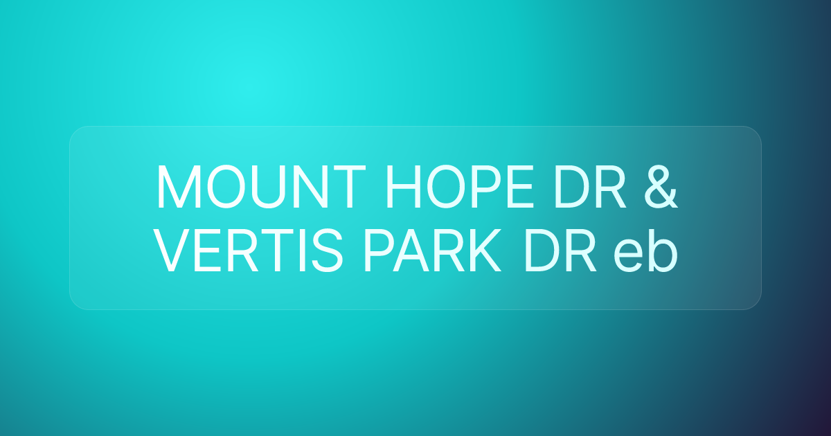 MOUNT HOPE DR & VERTIS PARK DR eb
