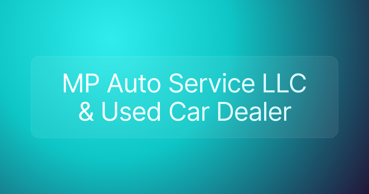 MP Auto Service LLC & Used Car Dealer