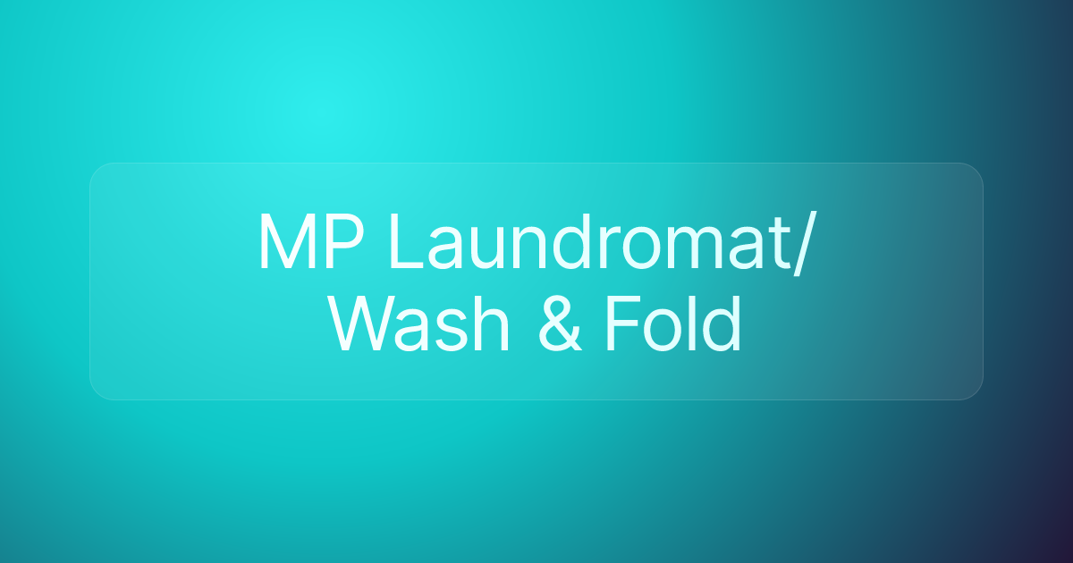 MP Laundromat/Wash & Fold