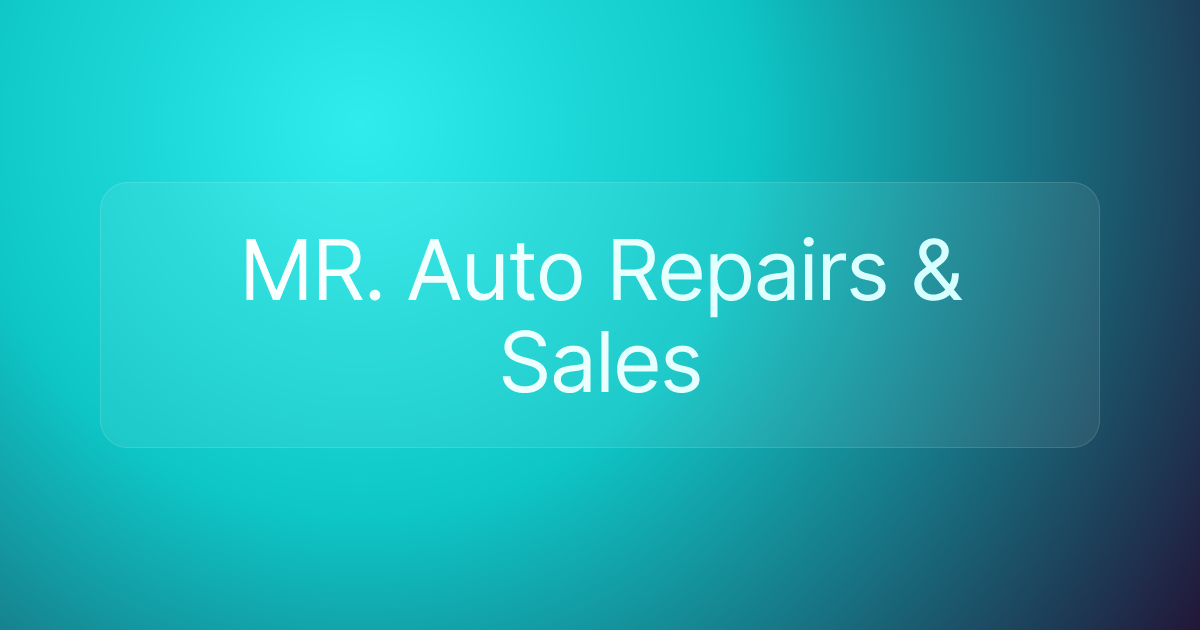 MR. Auto Repairs & Sales