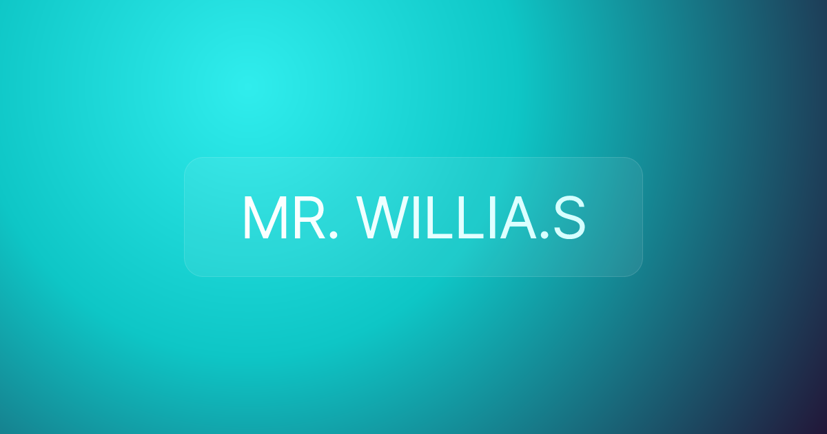 MR. WILLIA.S