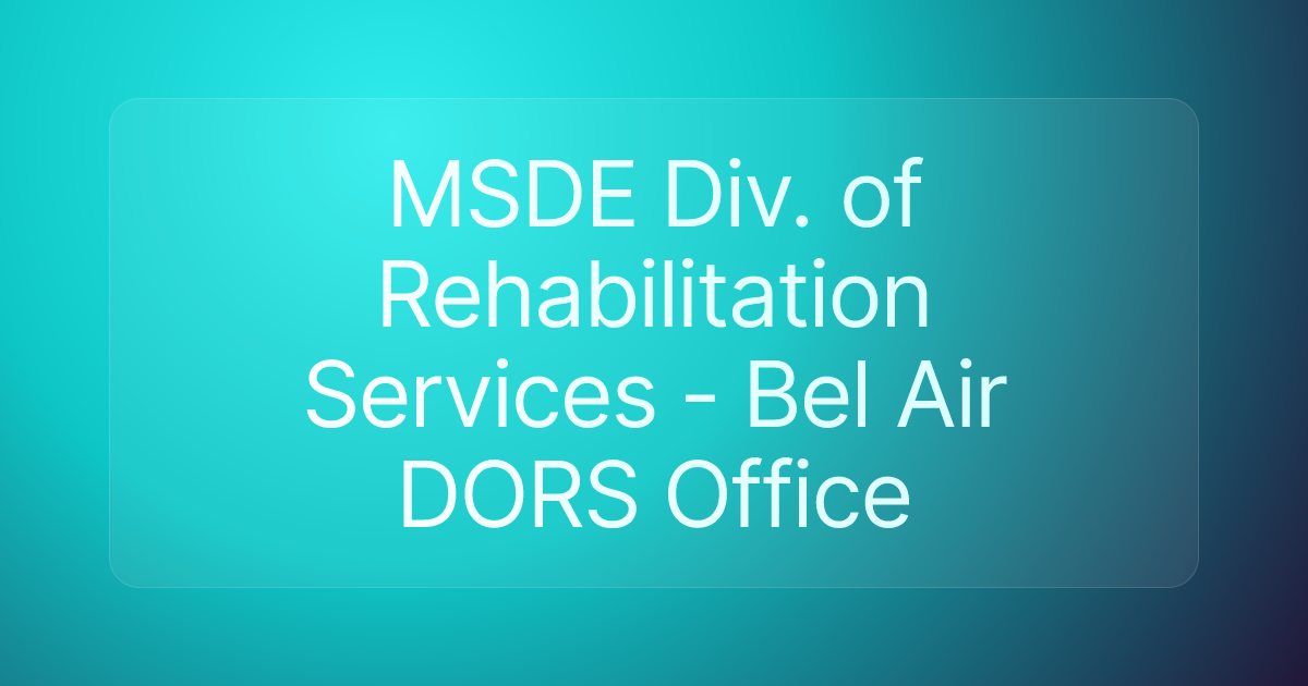 MSDE Div. of Rehabilitation Services - Bel Air DORS Office