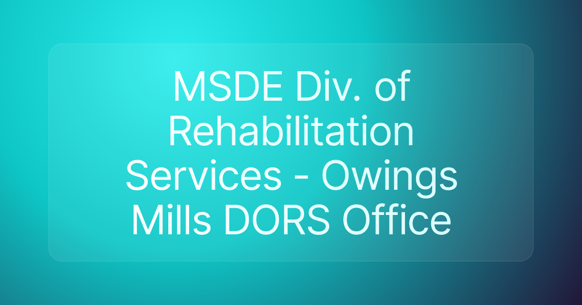 MSDE Div. of Rehabilitation Services - Owings Mills DORS Office