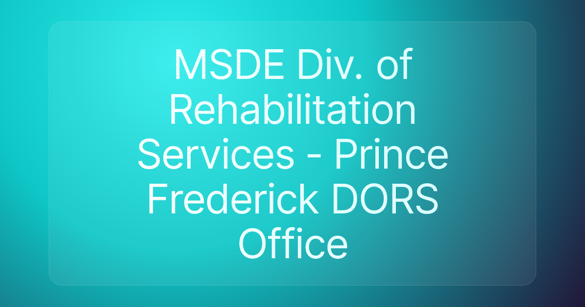 MSDE Div. of Rehabilitation Services - Prince Frederick DORS Office