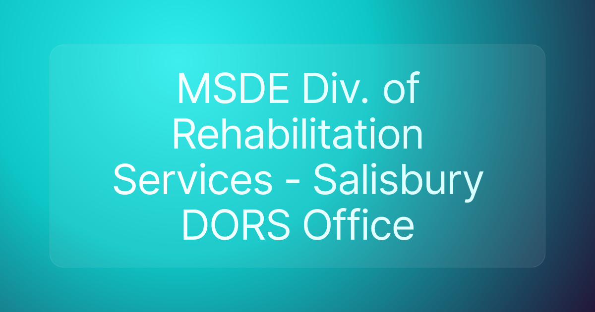 MSDE Div. of Rehabilitation Services - Salisbury DORS Office
