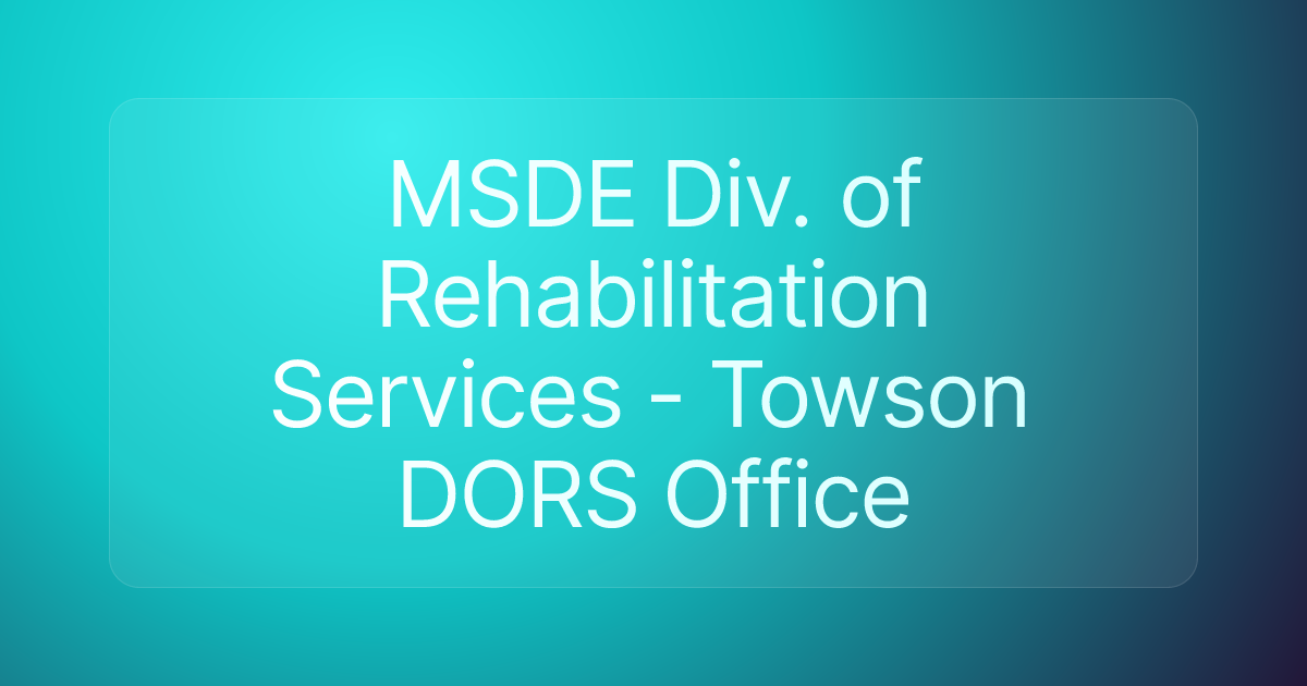 MSDE Div. of Rehabilitation Services - Towson DORS Office