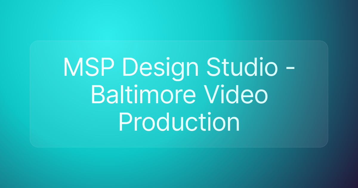 MSP Design Studio - Baltimore Video Production