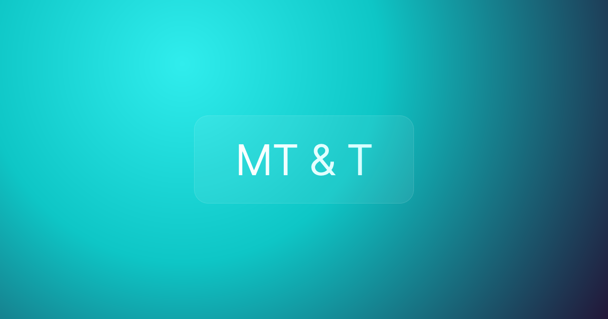 MT & T