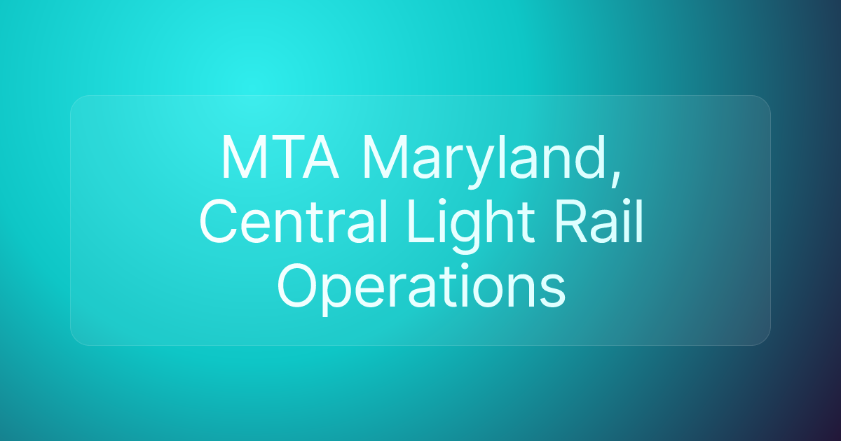 MTA Maryland, Central Light Rail Operations