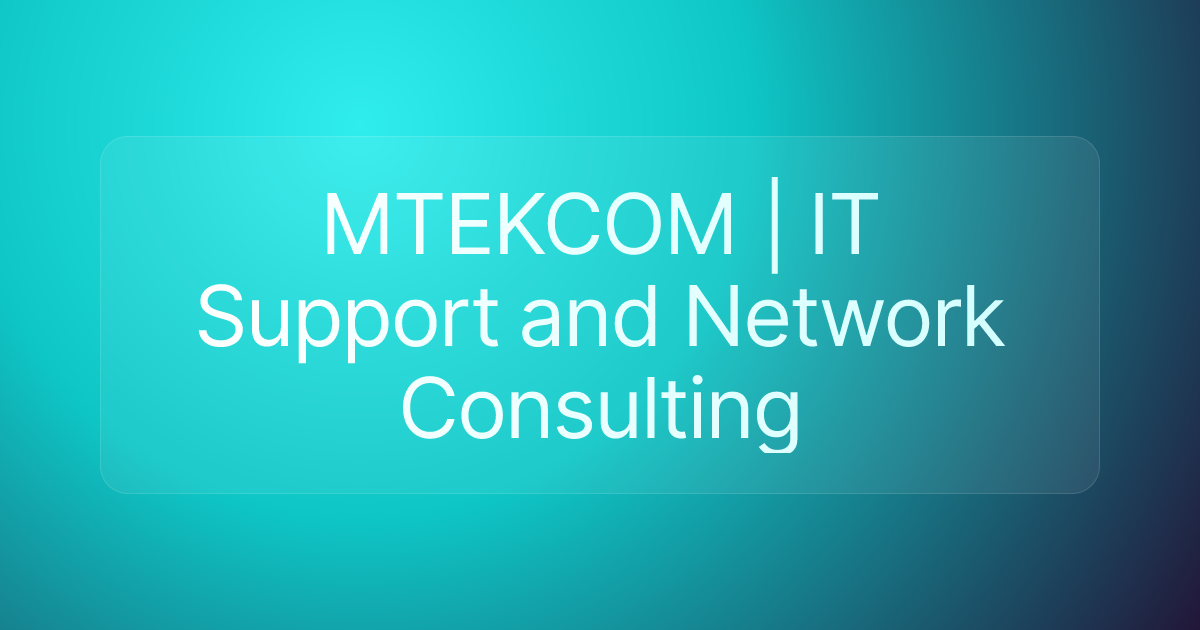 MTEKCOM | IT Support and Network Consulting